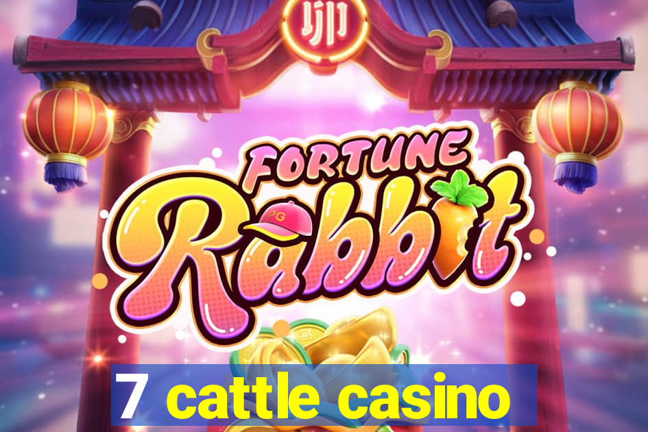 7 cattle casino